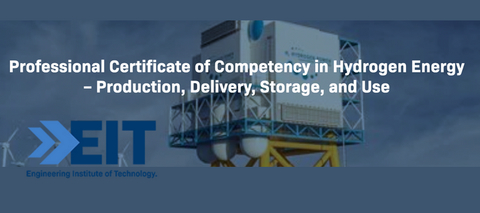 Professional Certificate of Competency in Hydrogen Energy – Production, Delivery, Storage, and Use